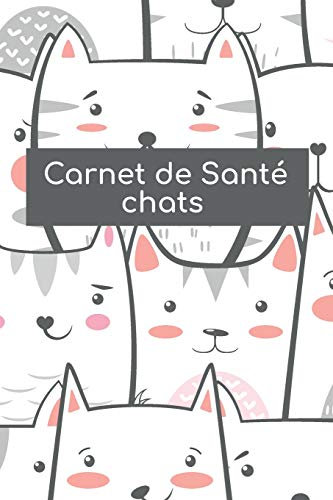 Carnet de Santé chats: Carnet de santé pour consultation vétérinaire | Taille idéale : 120 pages | Suivi médical pour votre chat, chaton ou animal de compagnie | Dossier Félin
