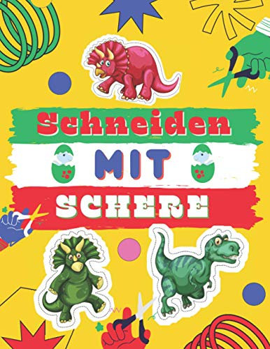 Schneiden Mit Schere: 50 super lustige Dinos zum Ausmalen und Ausschneiden für Kinder ab 4 Jahren (Malen, Ausschneiden, Kleben)