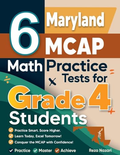 6 Maryland MCAP Grade 4 Math Practice Tests: A Complete Guide to Building Math Mastery and Excelling on the Maryland MCAP Test