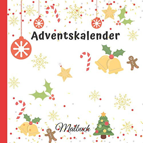 Adventskalender Malbuch: 24 Weihnachtsmotive zum Ausmalen für Kinder und Erwachsene