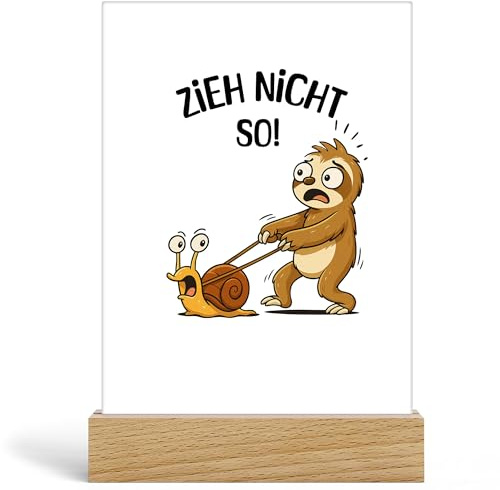 Hey!Print Zieh Nicht So! Faultier Schnecke Acrylaufsteller Lustig Spruch Geschenk Tier Cartoon