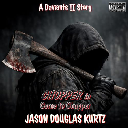 Come to Chopper: A Deviants II™ Story