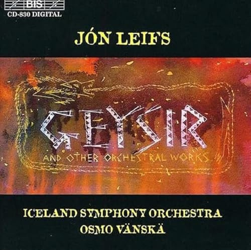 Leifs: Geysir and Other Orchestral Works