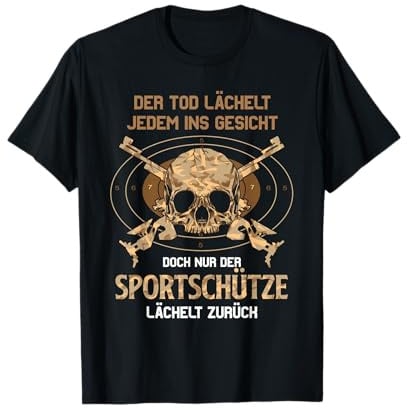 Sportschütze Tod lächelt Spruch Geschenk Schütze T-Shirt