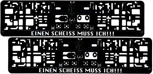 2 Stück Kennzeichenhalter mit Spruch EINEN Scheiss MUSS ICH!!! - inklusive 8 Schrauben - Satz- Nummernschildhalter - Fun
