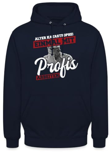 Alter Katastrophe Einmal Mit Profis Arbeiten Spruch Unisex Hoodie