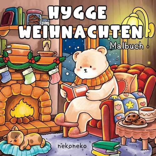 Hygge Weihnachten: Das niedliche Malbuch für gemütliches Ausmalen im Advent und Winter: Für Erwachsene und Teenager – Weihnachts- und Winterzauber zum ... – Ein liebevolles Geschenk für die Winterzeit