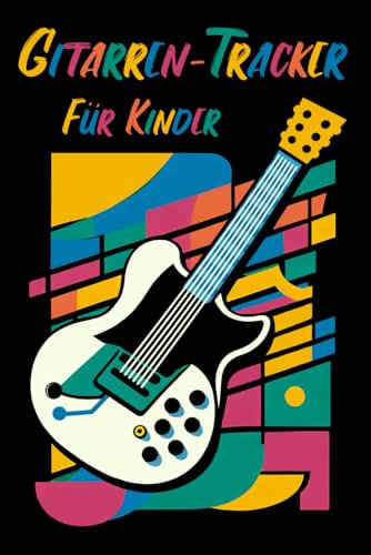Gitarren-Tracker für Kinder: Fördert Motivation & Selbstständigkeit von Kindern Gitarre zu üben | schöne Geschenkidee