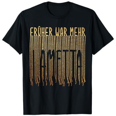 Früher War mehr Lametta Weihnachten Xmas Lustiger Spruch T-Shirt