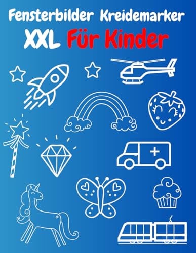 Fensterbilder Kreidemarker XXL für Kinder: Über 157 gestaltete und Abwechslungsreiche motive für Kinder ab 4 Jahren | Fenster bemalen mit dem ... | Kreative Vorlagen für das ganze Jahr