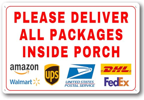 Please Deliver All Packages Inside Porch Aluminum Sign