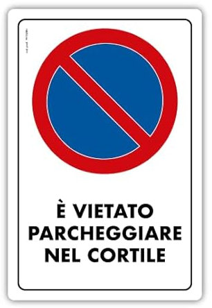 NEW CARTELLO SEGNALETICO - DIVIETO DI SOSTA, Parcheggio vietato nel cortile - Adesivo Resistente, Pannello in Forex, Pannello In Alluminio (PANNELLO IN FOREX 20X31 CM)