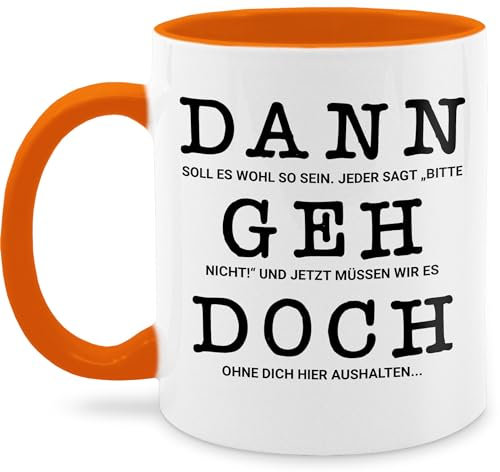 Tasse Tassen 325ml - Jobwechsel - Dann geh doch I Abschied Kollege Kollegin Rente - 325 ml - Orange - abschiedsgeschenk kollegen geschenk für renteneintritt rentner pensionär 2023 kaffeetasse