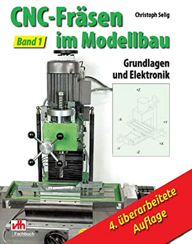 CNC-Fräsen im Modellbau - Band 1: Grundlagen und Elektronik