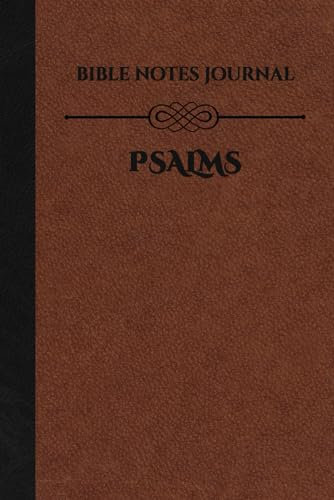 Bible Notes Journal: Scripture Notebook 6x9 With A Blank Lined Page For Every Chapter Of The Book Of Psalms