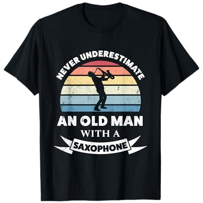 Old Man with a Saxophone Funny Gift Dad T-Shirt