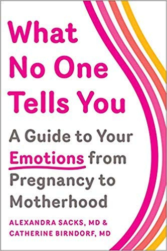 [By Dr. Alexandra Sacks] What No One Tells You: A Guide to Your Emotions from Pregnancy to Motherhood [Paperback] Best selling book for-|Emotional Self Help|