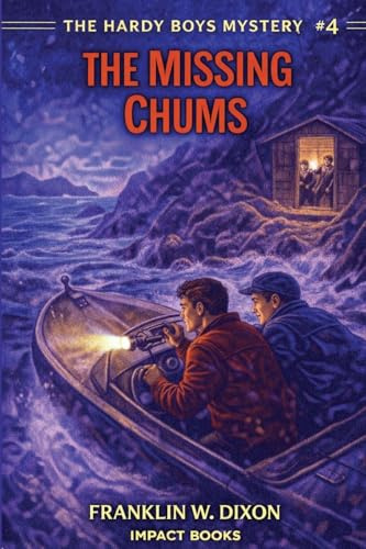 The Missing Chums: An Impact Book (Hardy Boys Mysteries, Band 4)
