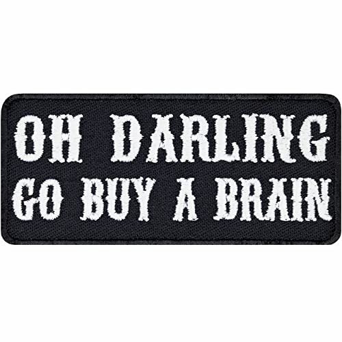 Lustiger Aufnäher Oh Darling, go buy a brain Biker Patch mit Spruch bestickt Heavy Metal Bügelbild Spaß Geschenk zum annähen/aufbügeln | Applikation für alle Stoffe | 80x35mm