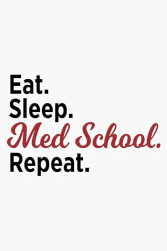 Eat, Sleep, MED SCHOOL, Repeat Notebook: Size 6x9 inches, Glossy cover, with 110 blank lined pages for note-taking, listing, or planning.