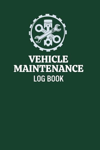 Vehicle Maintenance Log Book: Repair and Service Record Book For Cars, Motorcycles and Trucks