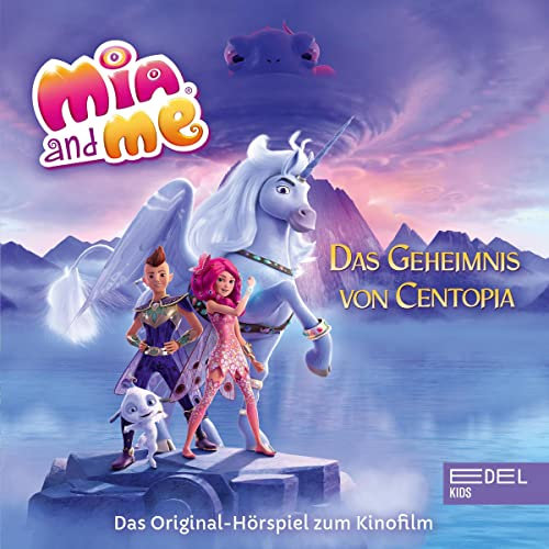 Mia and Me - Das Geheimnis von Centopia. Das Original-Hörspiel zum Kinofilm