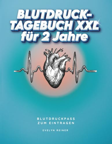 Blutdrucktagebuch XXL für 2 Jahre: Seniorenfreundlicher Blutdruckpass zum Eintragen im Großformat. Riesige Zeilen, Notfallpass & Anleitung zum Blutdruck messen.