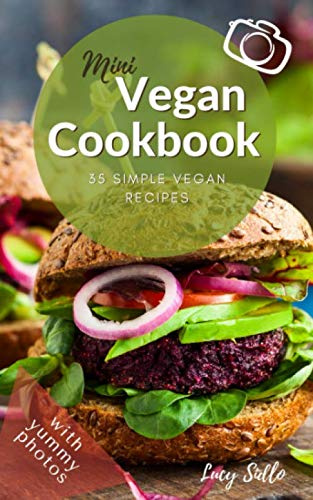 Mini Vegan Cookbook: 35 simple vegan recipes
