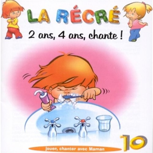 La Récré Vol. 10 : 2 ans, 4 ans, chante !