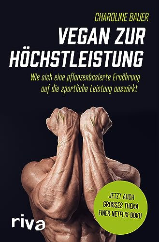 Vegan zur Höchstleistung: Wie sich eine pflanzenbasierte Ernährung auf die sportliche Leistung auswirkt