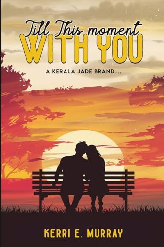 Till This Moment WITH YOU (Kerala Jade, Band 2)