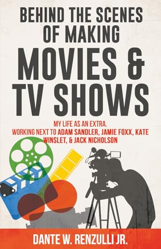 Behind The Scenes of Making Movies and TV Shows: My Life As An Extra. Working Next to Adam Sandler, Jamie Foxx, Kate Winslet, & Jack Nicholson