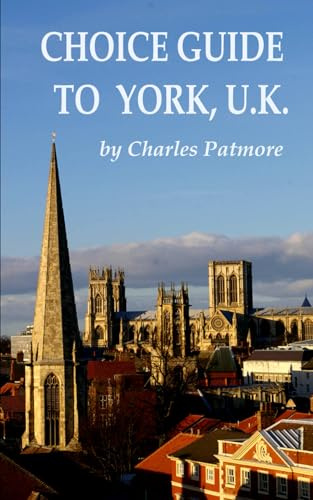Choice Guide to York, U.K. (Choice Guides to Yorkshire, Band 2)