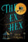 The Ex Hex: Never mix witchcraft and vodka . . . a spellbinding TikTok-sensation rom-com! (Graves Glen)