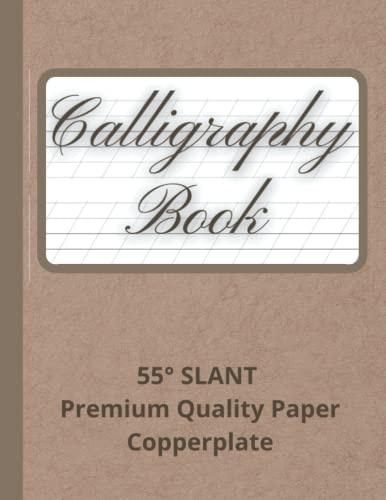 Calligraphy Paper Pad - Copperplate Calligraphy - 55 degree | Slant Angle Heavyweight Paper | Hand Lettering Practice Pad: 120 Sheet Pages - ... And Workbook For Lettering Artist , Beginners