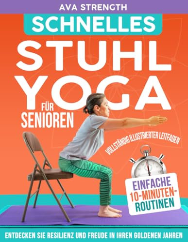 Schnelles Stuhlyoga für Senioren: Entdecken Resilienz und Freude in Ihren goldenen Jahren