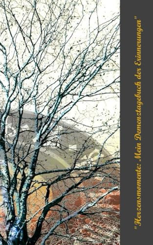Herzensmomente: Mein Demenztagebuch der Erinnerungen