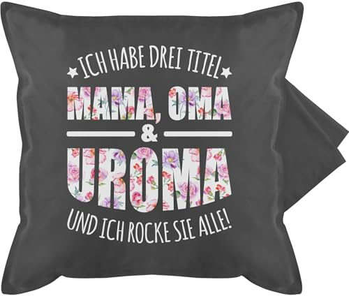 Kissenbezug - Mama - Ich habe drei Titel - Uroma - Urgroßmutter Geschenk - 50 x 50 cm - Grau - mamakissen geschenke für mamas mutter oma kuschelkissen kissen sachen die tag mom omis kissenhülle