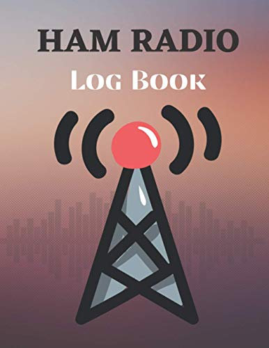 Ham Radio Logbook: Logbook Journal Notebook For Amateur Radio Operator Track All Communications Station Log Book Callsign Signal Wave Testing Log; ... Radio-Wave Frequency & Power Test Logbook