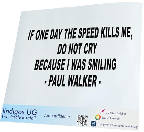 INDIGOS UG Auto Aufkleber Auto - 400x190 mm - if one Day The Speed Kills me - schwarz - Selbstklebender Sticker für Auto, Fenster, Bus oder LKW