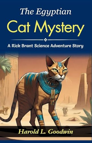 The Egyptian Cat Mystery: A Rick Brant Science-Adventure Story: Harold L Goodwin Unravels Scientific Secrets: Embarking on The Egyptian Cat Mystery
