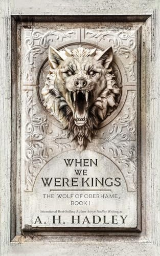 When We Were Kings (Wolf of Oberhame, Band 1)
