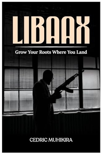 Libaax: Grow Your Roots Where You Land