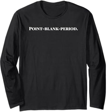 Point Blank Period Long Sleeve T-Shirt
