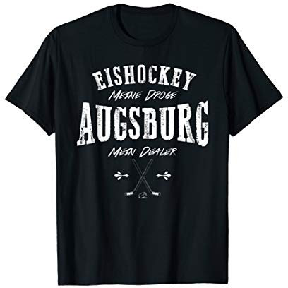 Augsburg mein Dealer Eishockey meine Droge Fan T-Shirt