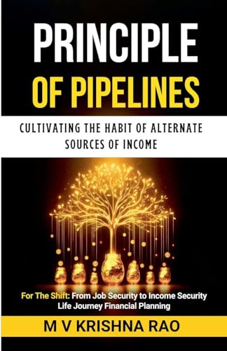Principle of Pipelines: Cultivating the Habit of Alternate Sources of Income