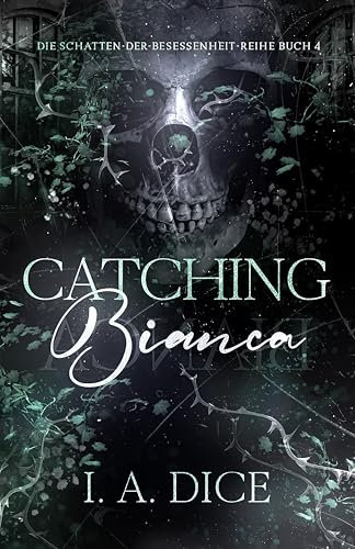 Catching Bianca: Die Schatten-der-Besessenheit-Reihe, Buch 4 (English Edition)