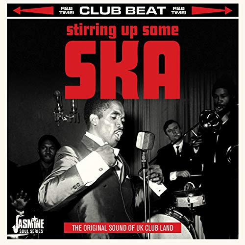 Stirring Up Some Ska - The Original Sound Of UK Club Land
