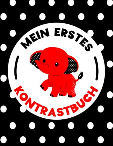 Mein erstes Kontrastbuch! Kontrastbuch für Babys: Schwarz Weiß Buch für Neugeborene ab 1 Monat! Ideal zur visuellen Stimulation, für eine frühe Entwicklung und Sinneserziehung.