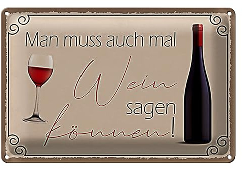 Dekoratives Wein-Schild 'Man muss auch mal Wein sagen können!' | Ideal für Küche & Bar | 40 cm x 30 cm